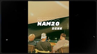 NAM20 - Dzee (Unofficial video)