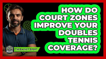 How Do Court Zones Improve Your Doubles Tennis Coverage? - The Racket Xpert