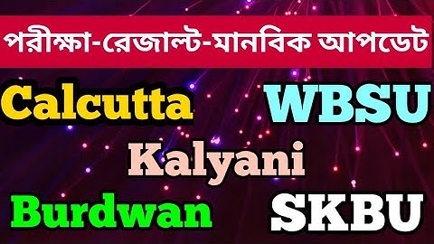 Big News: Calcutta University: Burdwan University: WBSU: Kalyani University: SKBU: Exam 2021: Result