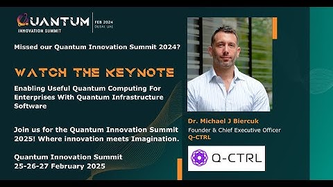 Quantum Innovation Summit 2024 - Keynote by Dr.  Michael J Biercuk
