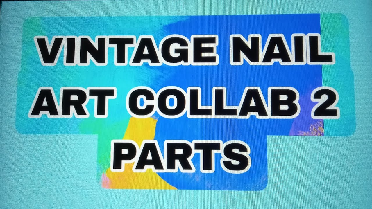 VINTAGE NAIL ART COLLAB PART 2 WITH karinasnaildesigns YouTube