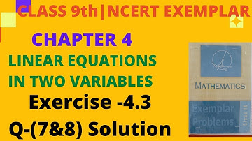 NCERT Exemplar Ex 4.3 Q (7and8) Solution Ch 4 Class 9 Maths|Linear Equations in Two Variables Ex 4.3