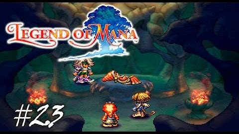 Legend of Mana Part 23 - Two Torches