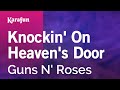 Knockin' On Heaven's Door - Guns N' Roses | Karaoke Version | KaraFun