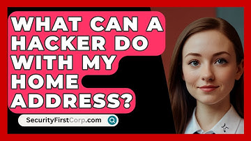 What Can A Hacker Do With My Home Address? - SecurityFirstCorp.com