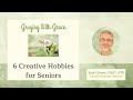 6 Creative Hobbies for Seniors