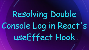 Resolving Double Console Log in React