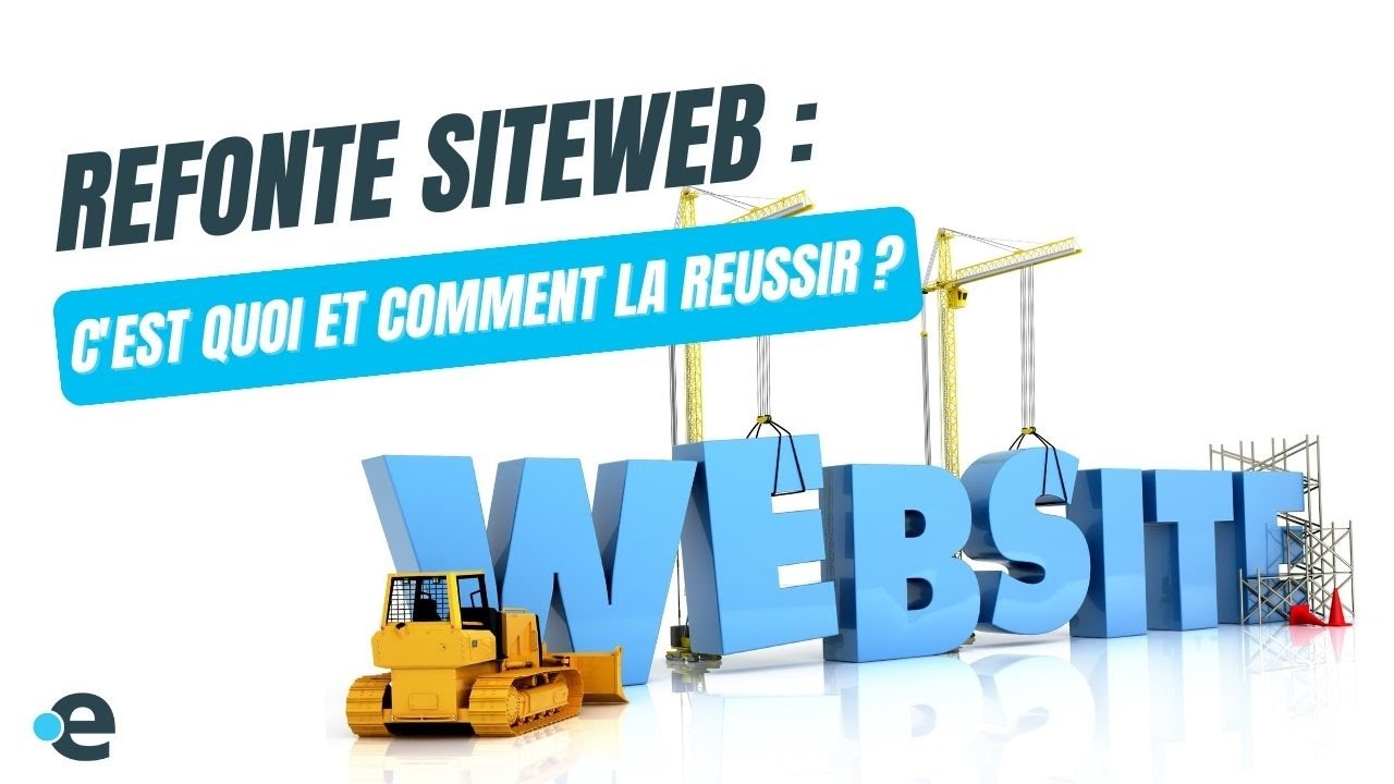 Qu’est-ce qu’une refonte de site web et comment la réussir ? | Esokia ...