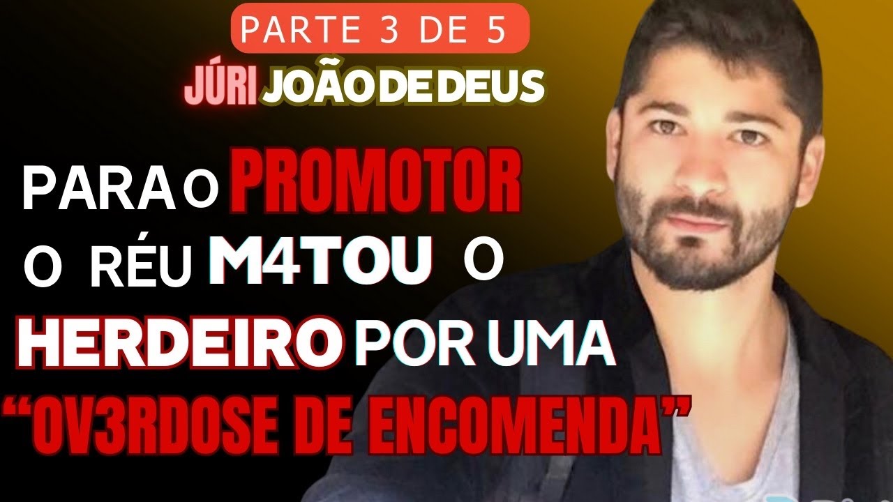 █JÚRI █PARTE 3 █Caso João de Deus, MORT3 do herdeiro do GRUPO LÍDER. |Depoimentos de Policiais |
