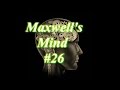 Maxwell&#39;s Mind #26 Changes in Our Houses