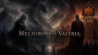Melniboné ve Valyria | Ateş mi, Kaos mu? | Fantastik Dünyaların Kayıp İmparatorlukları