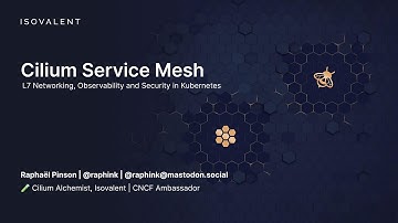 "Cilium Service Mesh" by Raphaël Pinson – Talk 3/3 at CNC CH Meetup, Nov 16th 2023