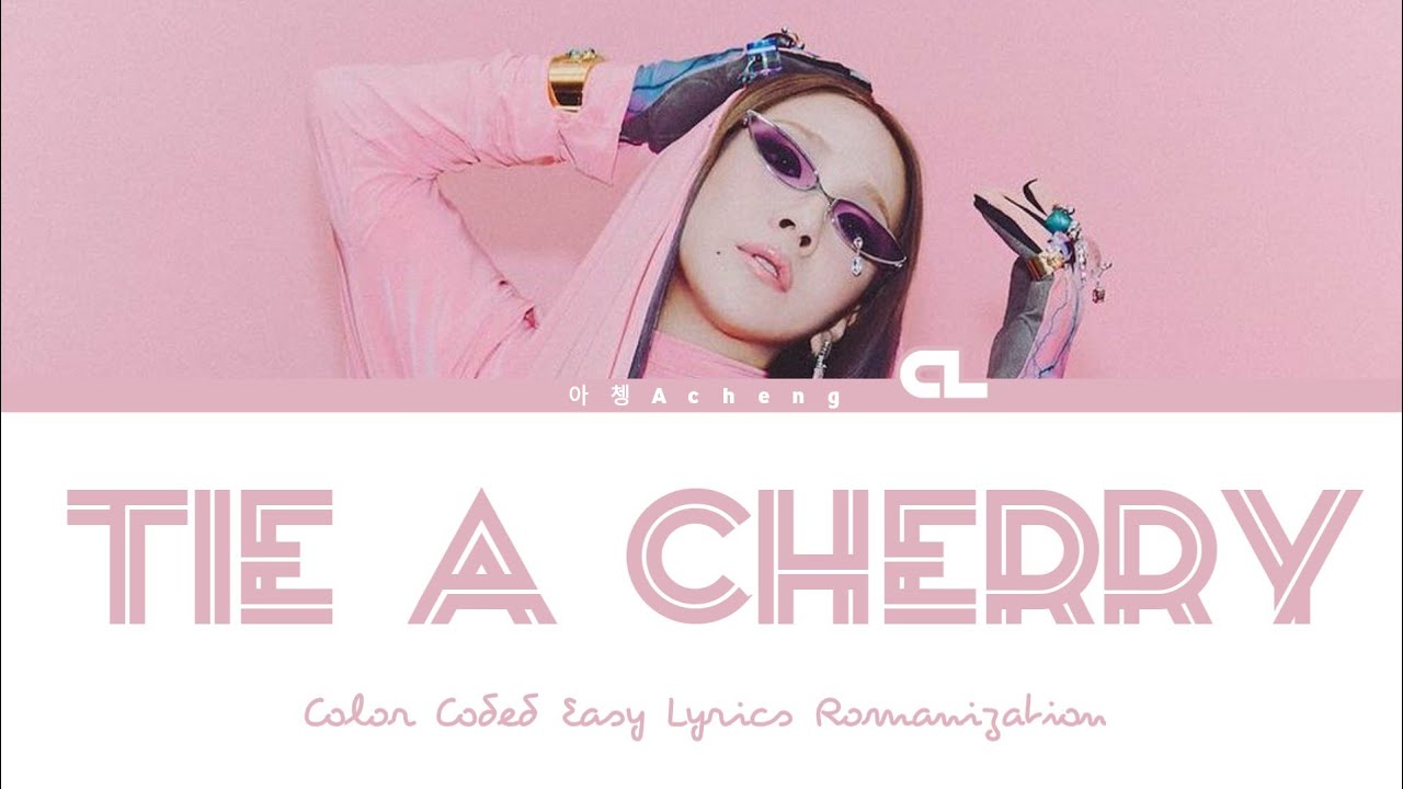 CL - Tie a Cherry (Color Coded Easy Lyrics Video) - YouTube