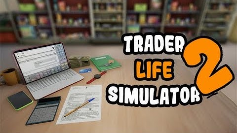 ep 1# trader life simulator 2 الحلقة الأولى من محاكي السوبر ماركت اول فيديو 🔥