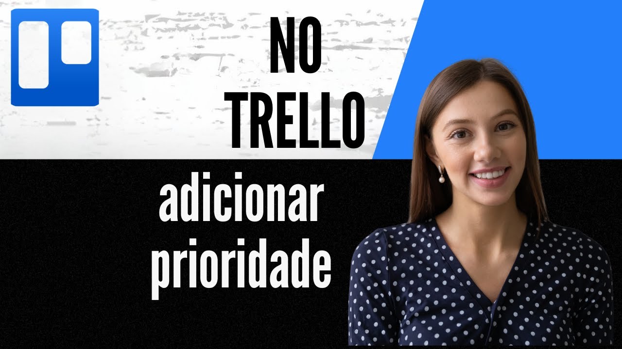 Como adicionar prioridade no Trello