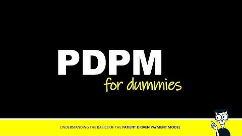 PDPM FOR DUMMIES