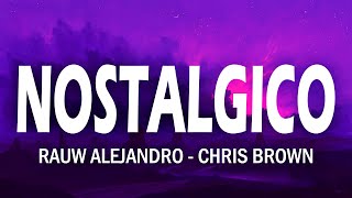 NOSTALGICO - Rauw Alejandro x Chris Brown (Letra/Lyrics)