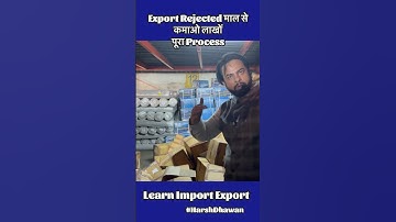 Make Billions in export rejected products ? I Import Export Business | by Harsh Dhawan