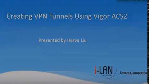 Creating VPN tunnels using VigorACS 2