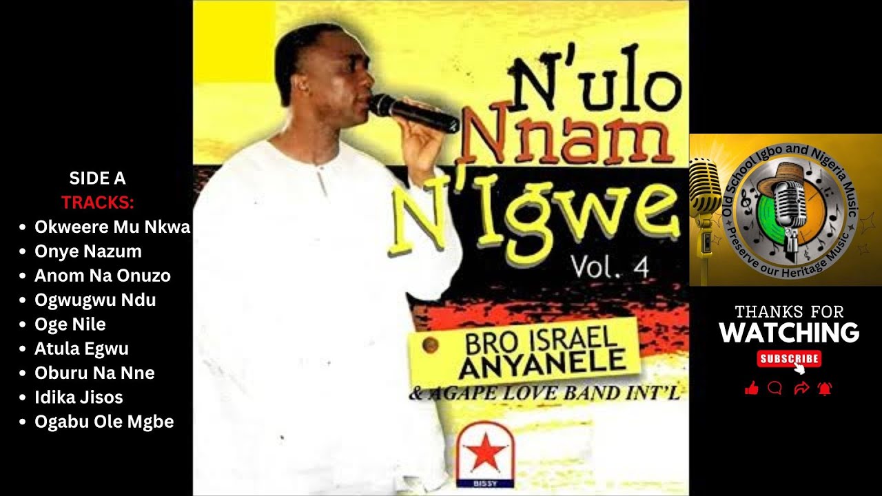 N’ulo Nnam N’Igwe Vol. 4 (Side A) – Igbo Gospel Medley | Bro. Israel Anyanele & Agape Love Band