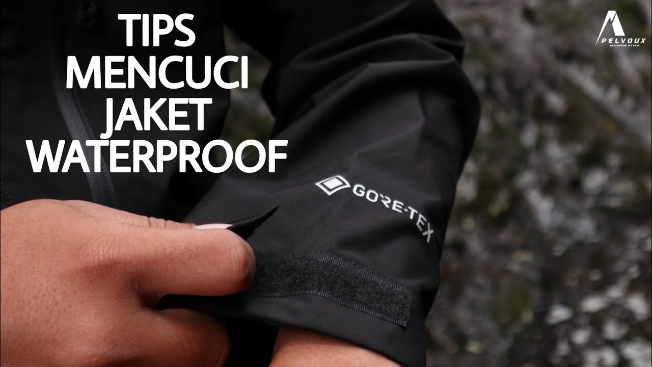 TIPS MENCUCI JAKET WATERPROOF