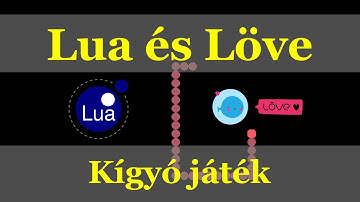Lua és Löve - Kígyó játék programozása