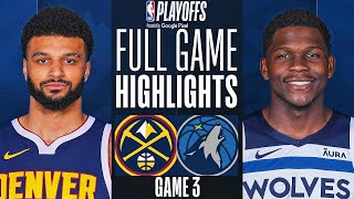TIMBERWOLVES vs NUGGETS FULL GAME 3 HIGHLIGHTS | May 10, 2024 | NBA Playoffs GAME 3 Highlights (2K)