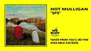 Hot Mulligan - SPS