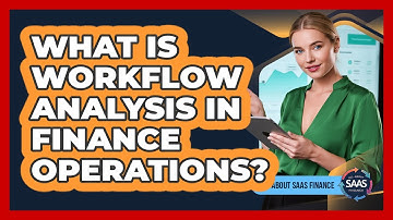What Is Workflow Analysis In Finance Operations?