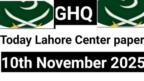 GHQ Lahore Center Today Paper 10 Nov 2025 GHQ preparations For Assisttant UDC LDC Stenotypest ect