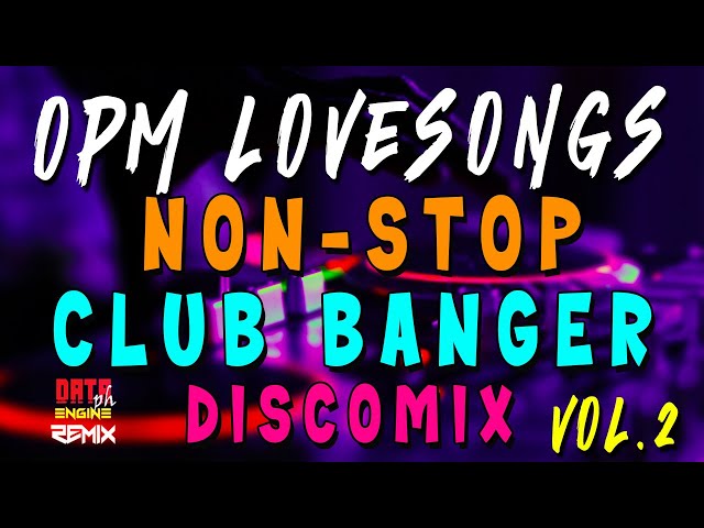 PINOY LOVESONGS CLUB BANGER NONSTOP MIX OF 2023 | DATA ENGINEPH REMIX class=