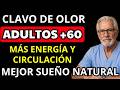 Clavo de Olor: Salud y Energía en Adultos Mayores +60 | Mejora Circulación y Sueño