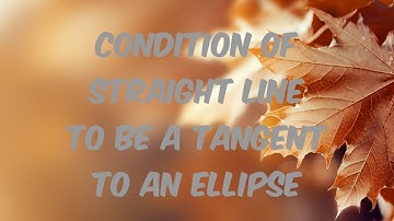 condition of y=mx+c to be a tangent to  x^2/a^2+y^2/b^2=1