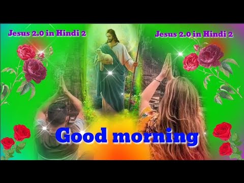 Good morning Status video Jesus Christian song jeshu masih video hindi song 2024