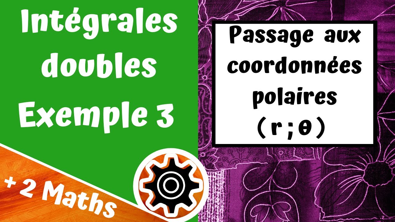 Intégrales doubles : exemple 3 (polaires)