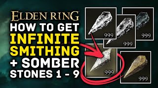 Elden Ring | How to Get INFINITE Smithing & Somber Smithing Stones 1 2 3 4 5 6 7 8 9 Location Guide