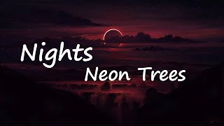 Neon Trees - "Nights"  Lyrics