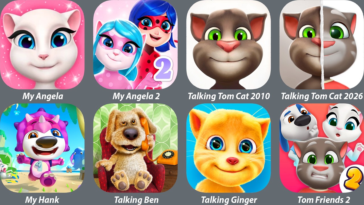 Talking Tom,My Angela,My Angela 2,Talking Tom Cat 2016,My Hank,Talking Ben,Ginger,Tom Friends 2