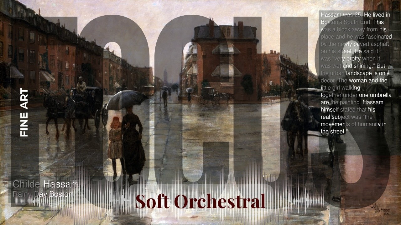 Focus - Soft Orchestral with Fine Art | Hassam · Rainy Day Boston & others