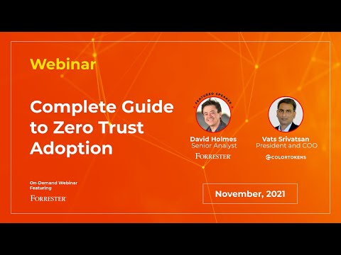 Webinar  |  ColorTokens & Forrester  |  Our Complete Guide to Zero Trust Adoption