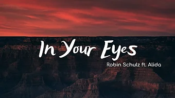 Robin Schulz - In Your Eyes (Lyrics) ft. Alida