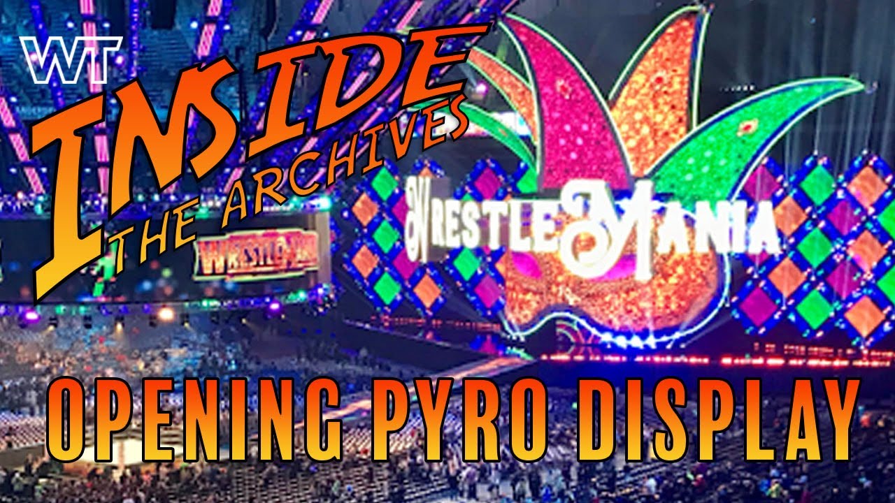 Wrestling Travel presents Inside The Archives: WrestleMania 34 Opening Pyro Display