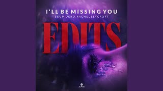 I'll Be Missing You (slowed)