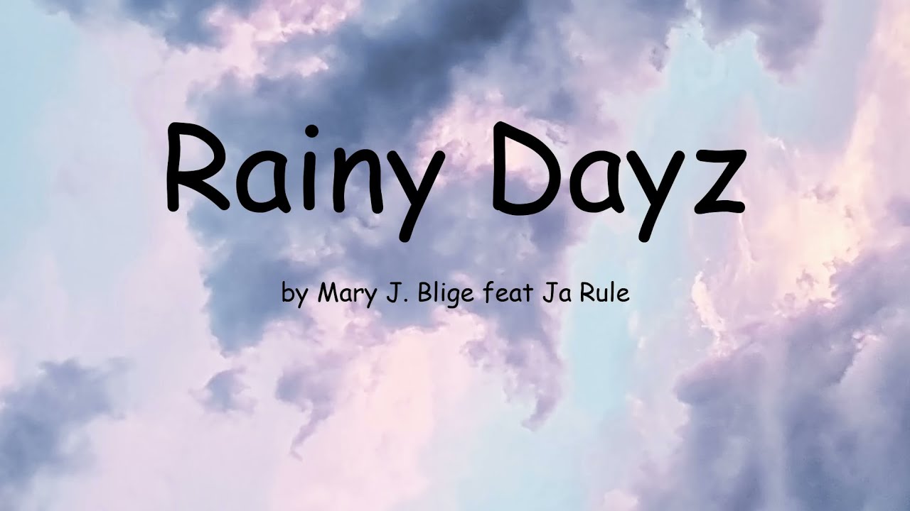 Mary J. Blige – Rainy Dayz Lyrics