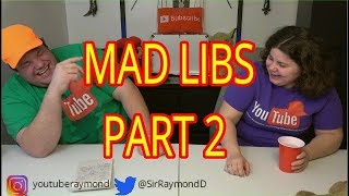Mad Libs MADNESS! (Part 2)