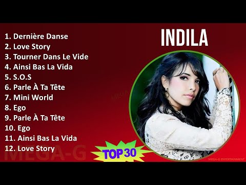 Indila 2024 MIX Favorite Songs - Dernière Danse, Love Story, Tourner Dans Le Vide, Ainsi Bas La ...