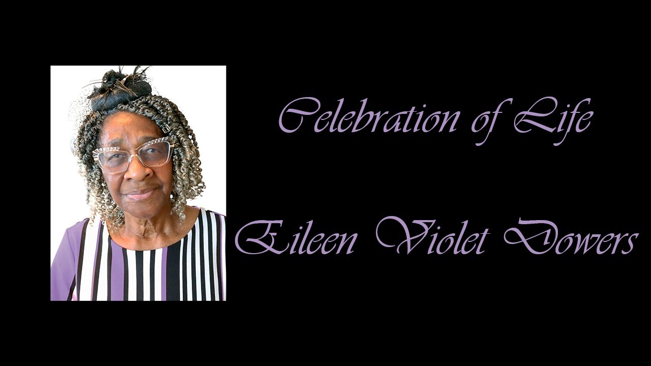 Celebration of Life - Eileen Violet Dowers - YouTube