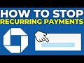 How To Stop Recurring Payments On Chase App (2024)