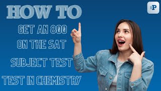 How to Get an 800 on the SAT Subject Test in Chemistry