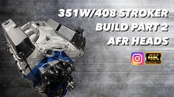 351W 408 Stroker Engine Build PART 2 AFR Renegade 195 Heads  4K
